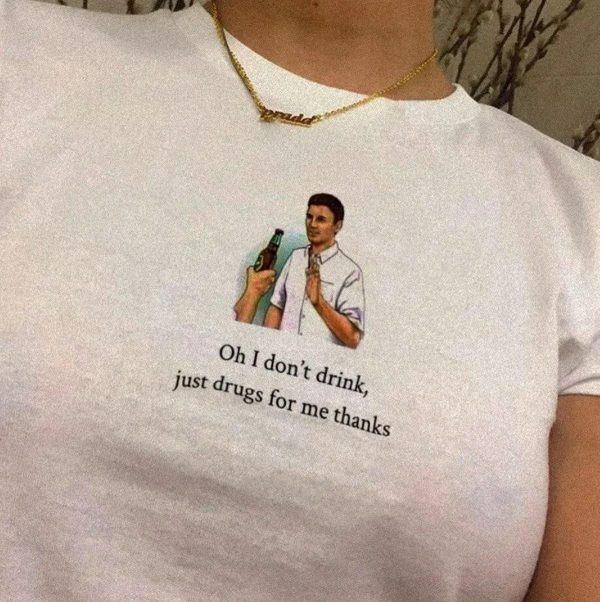 No Drink Just Drug Funny Viral Memes T-shirt – Apparel, Mug, Home Decor – Perfect Gift For Everyone