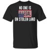 No One Is Illegal On Stolen Land T-Shirts