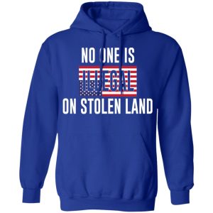 No One Is Illegal On Stolen Land T-Shirts 12 No One Is Illegal On Stolen Land T Shirts 9