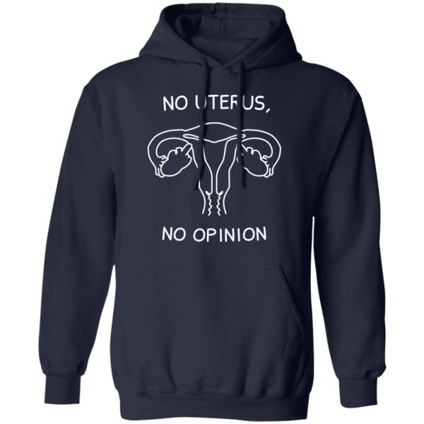 No Uterus, No Opinion Shirt