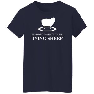 Nobody Wants Your Fucking Sheep T-Shirts, Hoodies, Sweater 9 Nobody Wants Your Fucking Sheep T Shirts Hoodies Sweater 7