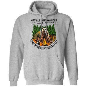 Not All Who Wander Are Lost Some Became By Breakfast T-Shirts 7 Not All Who Wander Are Lost Some Became By Breakfast T Shirts 5
