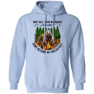 Not All Who Wander Are Lost Some Became By Breakfast T-Shirts 9 Not All Who Wander Are Lost Some Became By Breakfast T Shirts 7