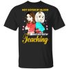 Not Sister By Blood But Sister By Teaching Teacher Shirt