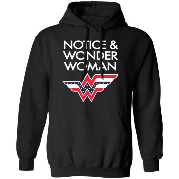 Notice And Wonder Woman Shirt