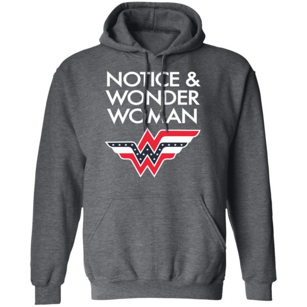 Notice And Wonder Woman Shirt