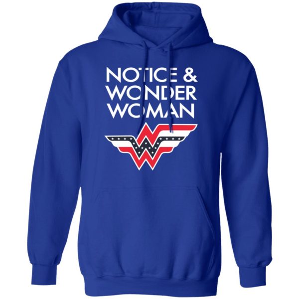 Notice And Wonder Woman Shirt