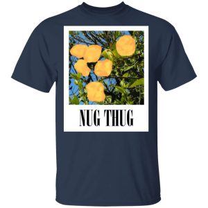 Nug Thug T-Shirts, Hoodies, Sweater 2 Nug Thug T Shirts Hoodies Sweater 11