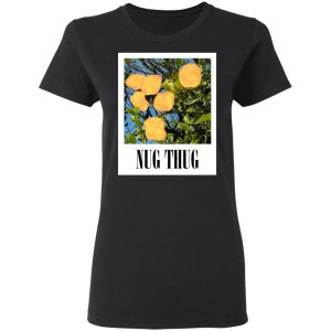 Nug Thug T-Shirts, Hoodies, Sweater 4 Nug Thug T Shirts Hoodies Sweater 13