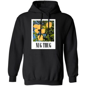 Nug Thug T-Shirts, Hoodies, Sweater 9 Nug Thug T Shirts Hoodies Sweater 6