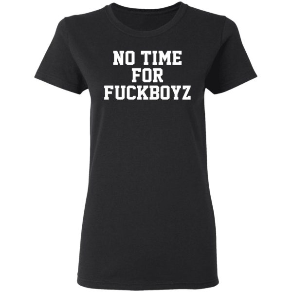 O Mighty No Time For Fuckboyz T-Shirts, Hoodies, Sweater