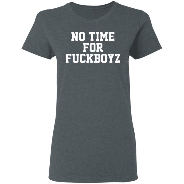 O Mighty No Time For Fuckboyz T-Shirts, Hoodies, Sweater