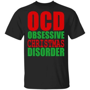 OCD Obsessive Christmas Disorder Shirt OCD Obsessive Christmas Disorder Shirt