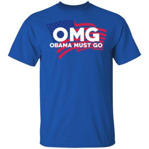 OMG Obama Must Go Barack Obama T-Shirts 3 OMG Obama Must Go Barack Obama T Shirts 12