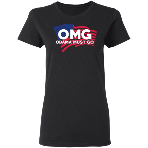 OMG Obama Must Go Barack Obama T-Shirts