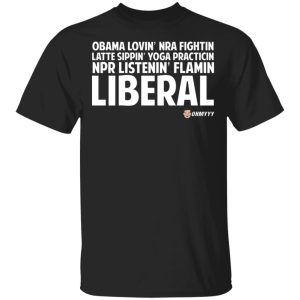 Obama Loving NRA Fighting Latte Sipping Yoga Practicing NPR Listening Flaming Liberal T-Shirts, Hoodies, Sweater Obama Loving NRA Fighting Latte Sipping Yoga Practicing NPR Listening Flaming Liberal T-Shirts, Hoodies, Sweater