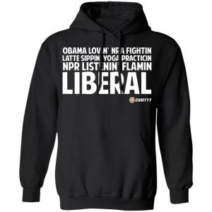 Obama Loving NRA Fighting Latte Sipping Yoga Practicing NPR Listening Flaming Liberal T-Shirts, Hoodies, Sweater 9 Obama Loving NRA Fighting Latte Sipping Yoga Practicing NPR Listening Flaming Liberal T Shirts Hoodies Sweater 6