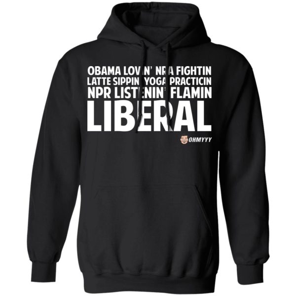 Obama Loving NRA Fighting Latte Sipping Yoga Practicing NPR Listening Flaming Liberal T-Shirts, Hoodies, Sweater