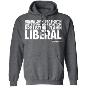 Obama Loving NRA Fighting Latte Sipping Yoga Practicing NPR Listening Flaming Liberal T-Shirts, Hoodies, Sweater 11 Obama Loving NRA Fighting Latte Sipping Yoga Practicing NPR Listening Flaming Liberal T Shirts Hoodies Sweater 8