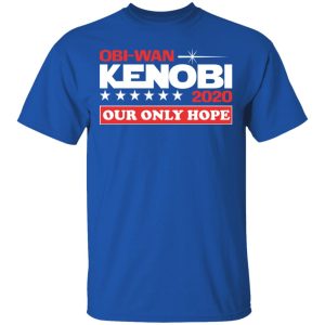 Obi Wan Kenobi 2020 Our Only Hope T Shirts 12