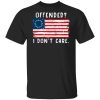 Offended I Don&rsquo;t Care Shirt