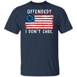 Offended I Dont Care Shirt 11