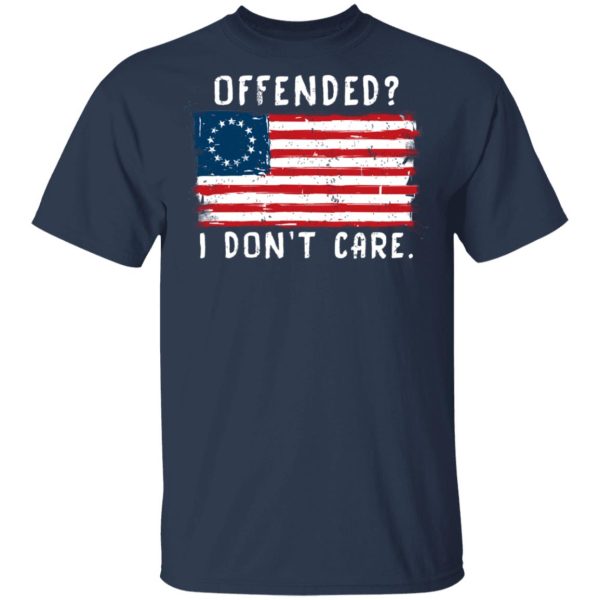 Offended I Don’t Care Shirt