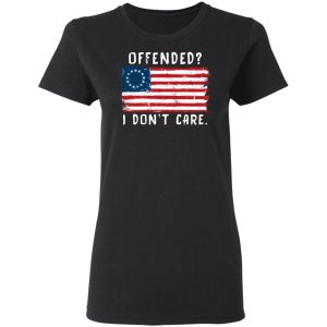 Offended I Dont Care Shirt 13