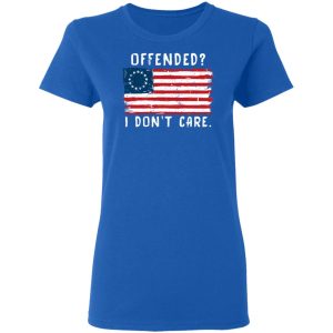 Offended I Dont Care Shirt 4