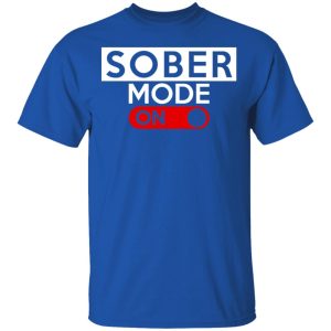 Official Sober Mode On Shirt 12