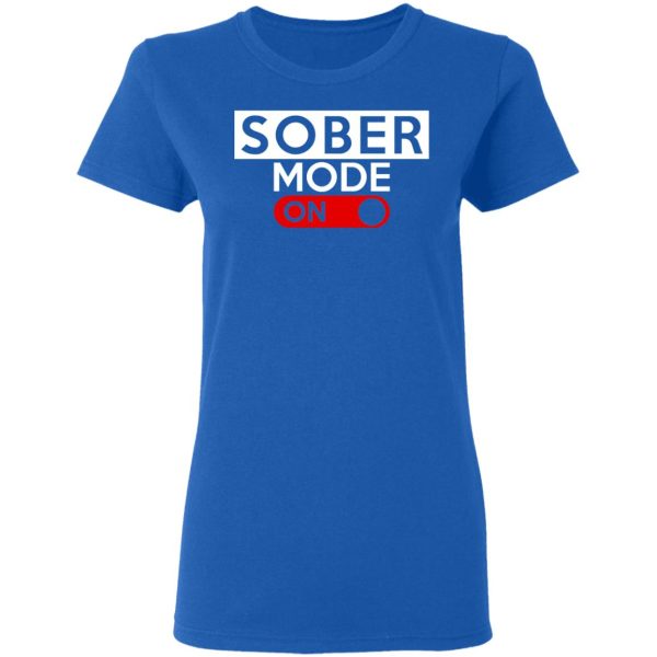 Official Sober Mode On Shirt