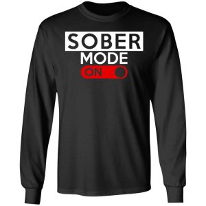 Official Sober Mode On Shirt 5