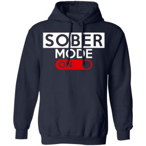 Official Sober Mode On Shirt 7