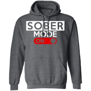 Official Sober Mode On Shirt 8