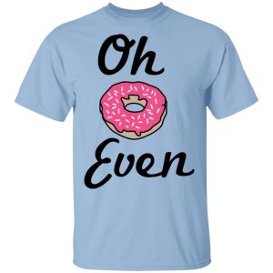 Oh Donut Even T-Shirts Oh Donut Even T-Shirts