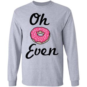 Oh Donut Even T Shirts 2