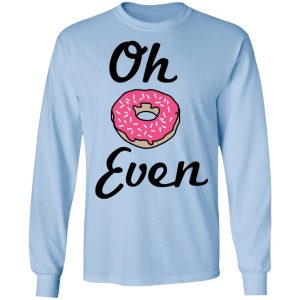Oh Donut Even T Shirts 4