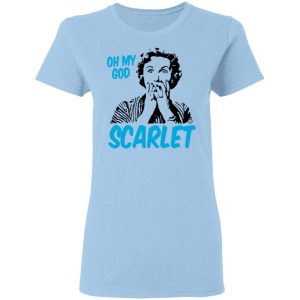 Oh My God Scarlet T-Shirts 1 Oh My God Scarlet T Shirts 10