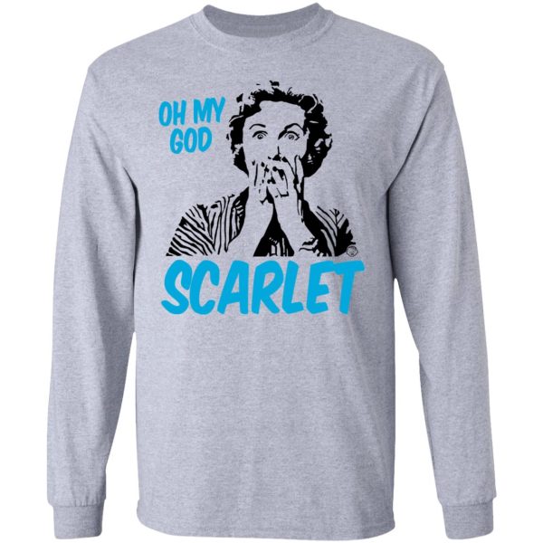 Oh My God Scarlet T-Shirts