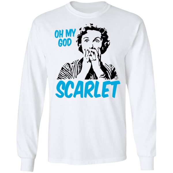 Oh My God Scarlet T-Shirts