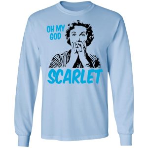 Oh My God Scarlet T-Shirts 6 Oh My God Scarlet T Shirts 4