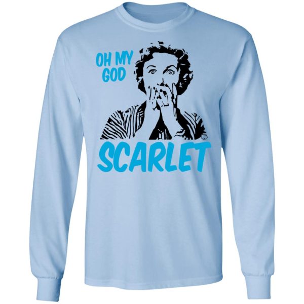 Oh My God Scarlet T-Shirts