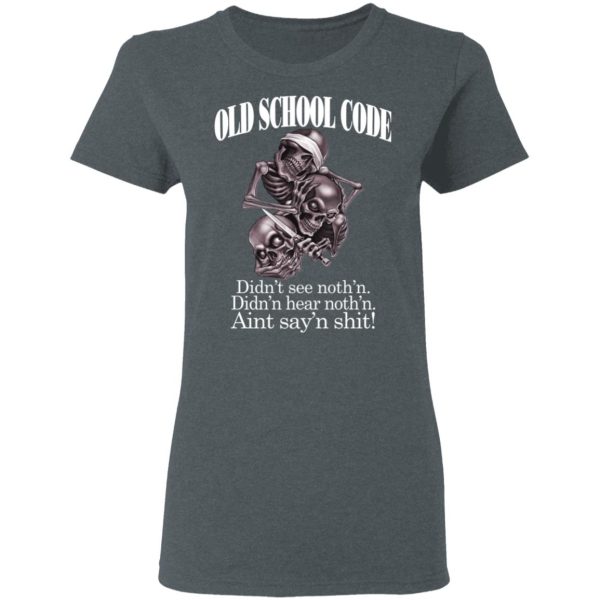 Old School Code Didn’t See Nothing T-Shirts, Hoodies, Sweater