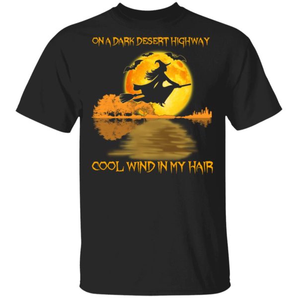 On A Dark Desert Highway Cool Wind In My Hair Halloween Shirt