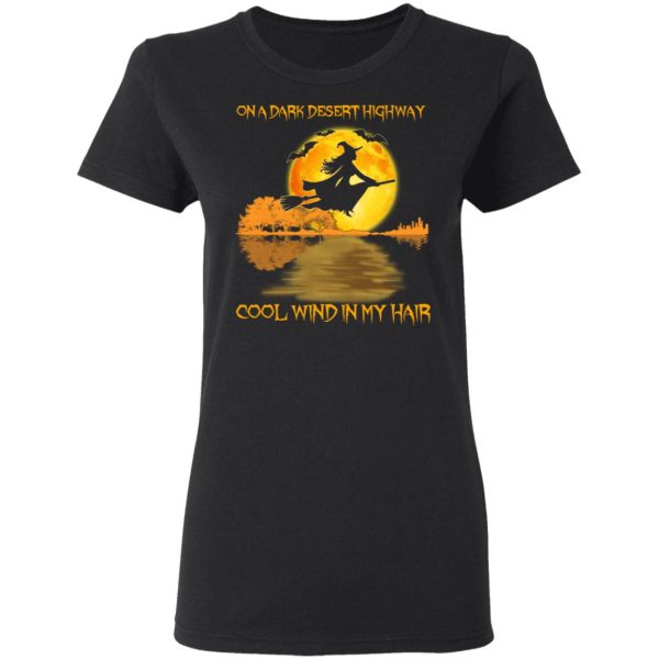 On A Dark Desert Highway Cool Wind In My Hair Halloween Shirt