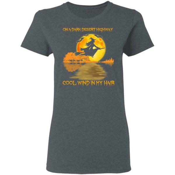 On A Dark Desert Highway Cool Wind In My Hair Halloween Shirt