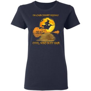 On A Dark Desert Highway Cool Wind In My Hair Halloween Shirt 6 On A Dark Desert Highway Cool Wind In My Hair Halloween Shirt 3