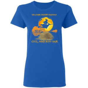 On A Dark Desert Highway Cool Wind In My Hair Halloween Shirt 7 On A Dark Desert Highway Cool Wind In My Hair Halloween Shirt 4