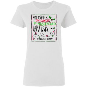 On Dasher On Dancer On Mastercard And Visa #Blackfriday Shirt 2 On Dasher On Dancer On Mastercard And Visa Blackfriday Shirt 11