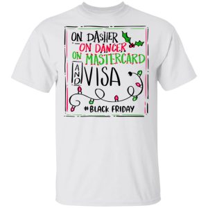 On Dasher On Dancer On Mastercard And Visa #Blackfriday Shirt 10 On Dasher On Dancer On Mastercard And Visa Blackfriday Shirt 8
